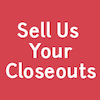 sell us your closeout